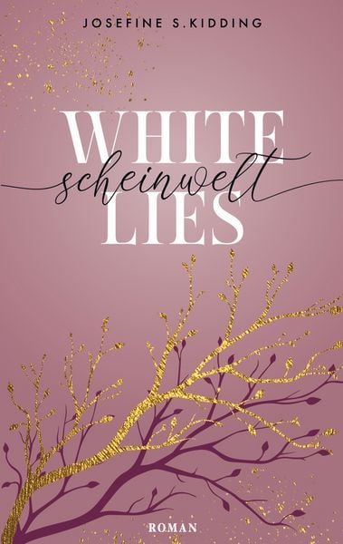 White Lies, Taschenbuch von Josefine S. Kidding, BoD – Books on Demand, 9783819298608