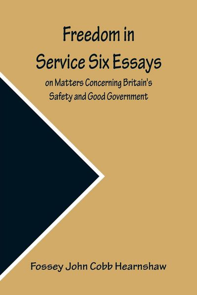 Produktbild: Freedom In Service Six Essays on Matters Concerning Britain's Safety and Good Government