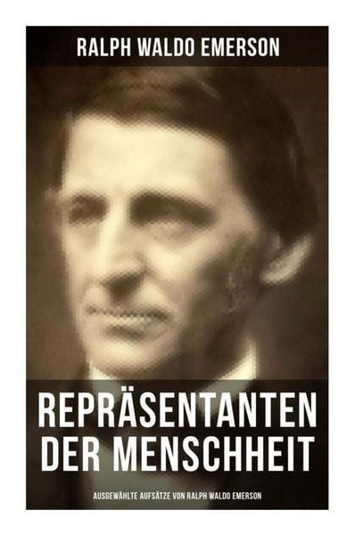 Produktbild: Repr&auml;sentanten der Menschheit (Ausgew&auml;hlte Aufs&auml;tze von Ralph Waldo Emerson)