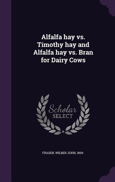 Produktbild: Alfalfa hay vs. Timothy hay and Alfalfa hay vs. Bran for Dairy Cows