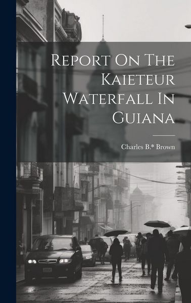 Produktbild: Report On The Kaieteur Waterfall In Guiana
