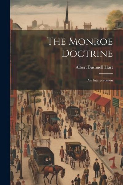 Produktbild: The Monroe Doctrine: An Interpretation