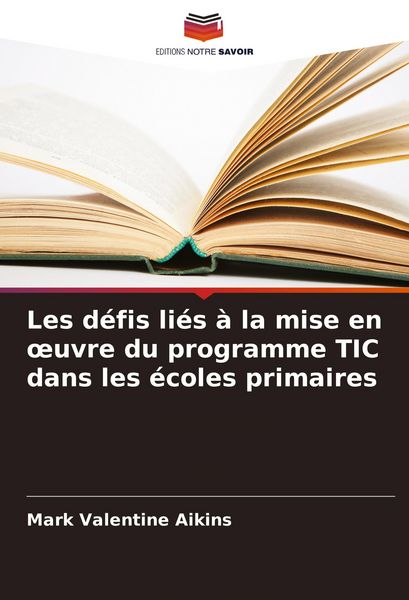 Produktbild: Les d&eacute;fis li&eacute;s &agrave; la mise en &iquest;uvre du programme TIC dans les &eacute;coles primaires