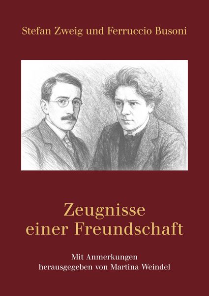 Produktbild: Stefan Zweig und Ferruccio Busoni &ndash; Zeugnisse einer Freundschaft