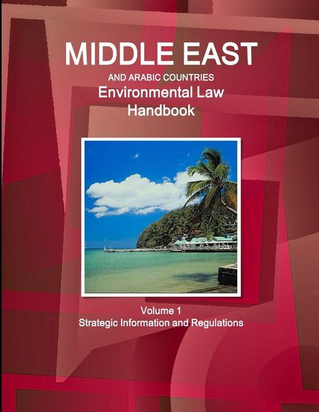 Produktbild: Middle East and Arabic Countries Environmental Law Handbook Volume 1 Strategic Information and Regulations