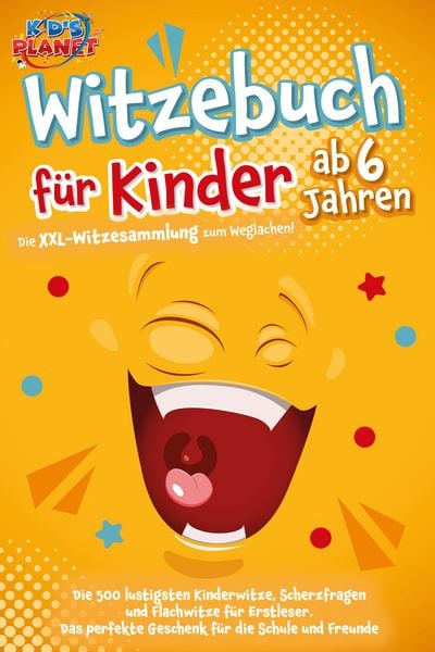Produktbild: Witzebuch f&uuml;r Kinder ab 6 Jahren: Die XXL-Witzesammlung zum Weglachen! Die 500 lustigsten Kinderwitze, Scherzfragen und Flachwitze f&uuml;r Erstleser. Das perfekte Geschenk f&uuml;r die Schule und Freunde