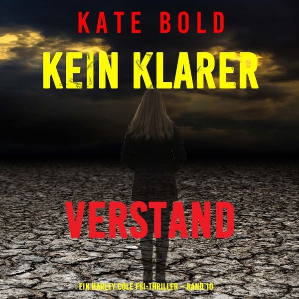 Produktbild: Kein klarer Verstand (Ein Harley Cole FBI-Thriller &ndash; Band 10)