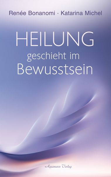 Produktbild: Heilung geschieht im Bewusstsein