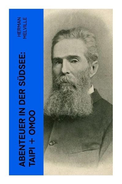 Abenteuer in der Südsee: Taipi + Omoo, Taschenbuch von Herman Melville, E-artnow, 9788027348824