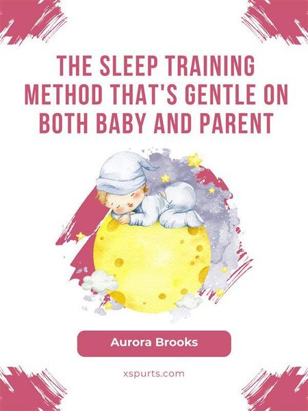 Produktbild: The Sleep Training Method That's Gentle on Both Baby and Parent