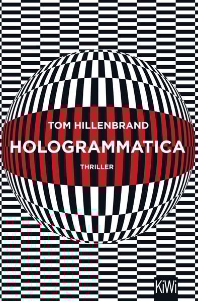 Hologrammatica, Taschenbuch von Tom Hillenbrand, Kiepenheuer & Witsch
