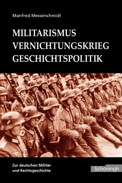 Produktbild: Militarismus - Vernichtungskrieg - Geschichtspolitik