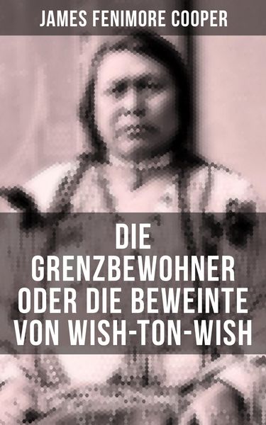 Produktbild: Die Grenzbewohner oder Die Beweinte von Wish-Ton-Wish