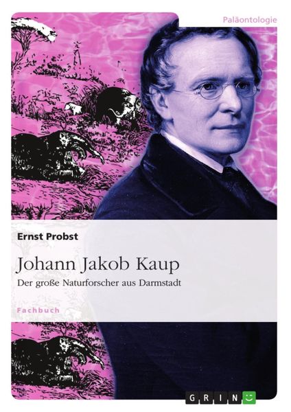 Produktbild: Johann Jakob Kaup - Der gro&szlig;e Naturforscher aus Darmstadt
