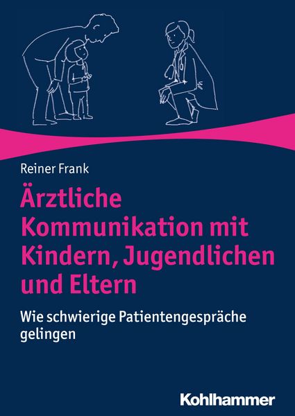 Produktbild: &Auml;rztliche Kommunikation mit Kindern, Jugendlichen und Eltern