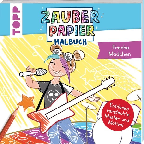 Zauberpapier Malbuch Freche Mädchen, Taschenbuch von Katja Rau Illustration, Frechverlag GmbH, 978-3-7358-9116-7