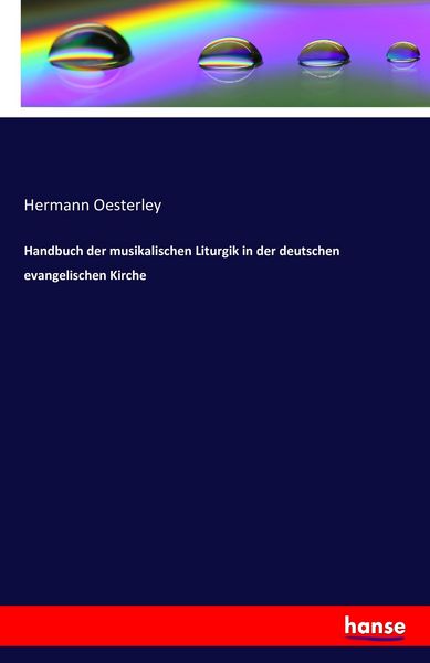 Handbuch der musikalischen Liturgik in der deutschen evangelischen Kirche -