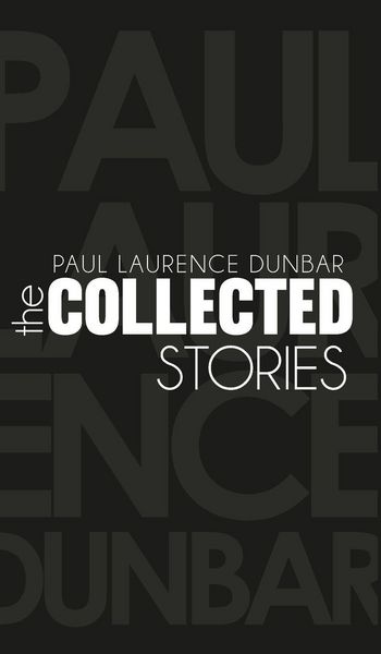Produktbild: The Collected Stories of Paul Laurence Dunbar