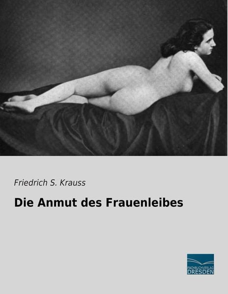 Die Anmut des Frauenleibes, Taschenbuch von Friedrich S. Krauss, Fachbuchverlag Dresden, 9783956925771