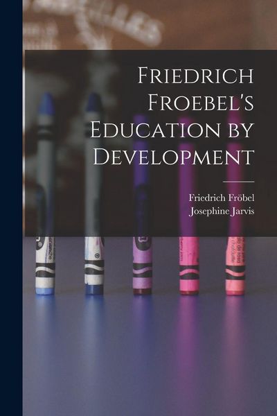 Produktbild: Friedrich Froebel's Education by Development
