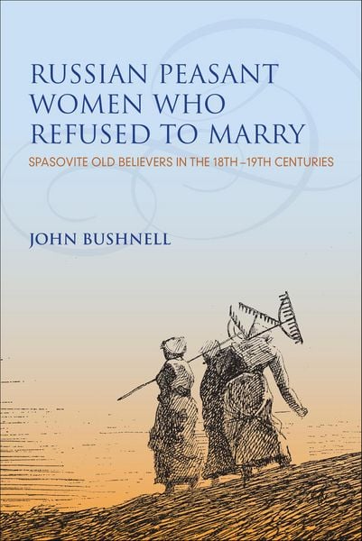 Produktbild: Russian Peasant Women Who Refused to Marry