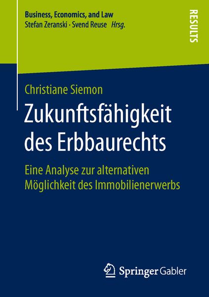 Zukunftsfähigkeit des Erbbaurechts, Taschenbuch von Christiane Siemon, Springer Fachmedien Wiesbaden GmbH, 9783658131074