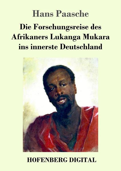 Produktbild: Die Forschungsreise des Afrikaners Lukanga Mukara ins innerste Deutschland
