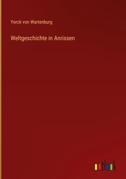 Produktbild: Weltgeschichte in Anrissen