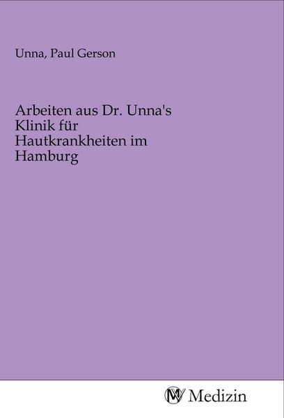 Produktbild: Arbeiten aus Dr. Unna's Klinik f&uuml;r Hautkrankheiten im Hamburg