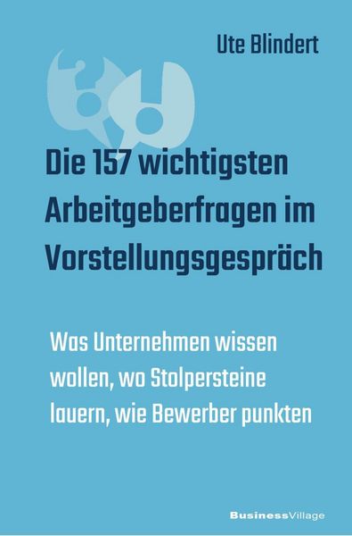 Produktbild: Die 157 wichtigsten Arbeitgeberfragen im Vorstellungsgespr&auml;ch