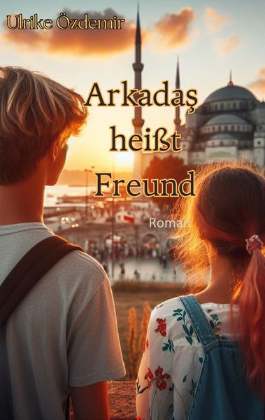 Arkadas heißt Freund, Taschenbuch von Ulrike Özdemir, BoD – Books on Demand, 9783758365256