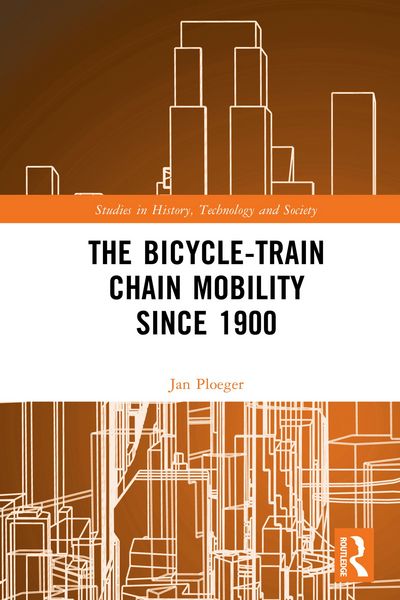 Produktbild: The Bicycle-Train Chain Mobility Since 1900
