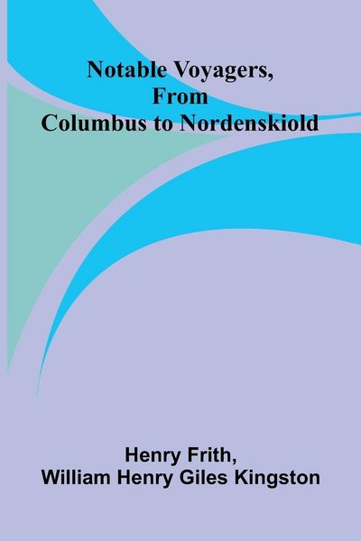 Produktbild: Notable Voyagers, From Columbus to Nordenskiold