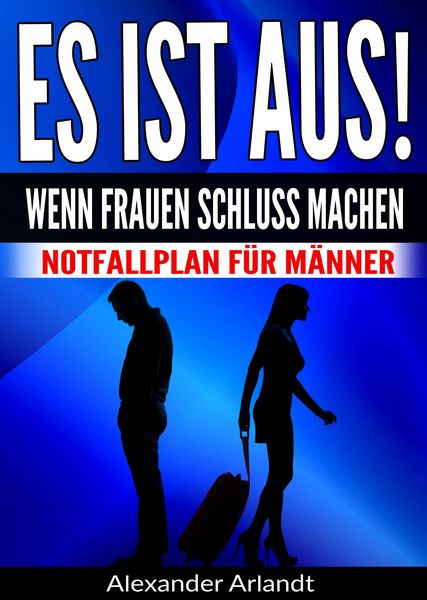 Produktbild: ES IST AUS! Wenn Frauen Schluss machen