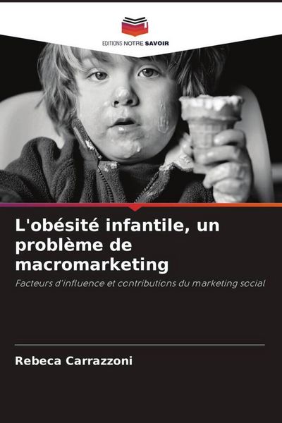 Produktbild: L'ob&eacute;sit&eacute; infantile, un probl&egrave;me de macromarketing