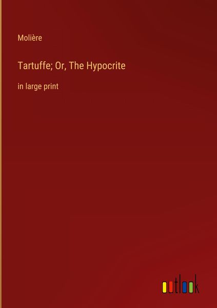 Produktbild: Tartuffe; Or, The Hypocrite