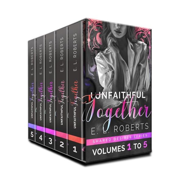Produktbild: Unfaithful Together Volumes 1 to 5 (Shared Desires Series, #1)