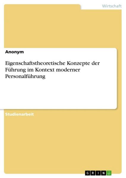 Produktbild: Eigenschaftstheoretische Konzepte der F&uuml;hrung im Kontext moderner Personalf&uuml;hrung