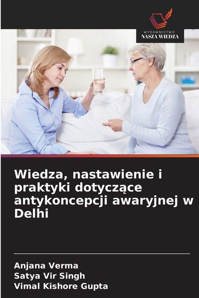 Produktbild: Wiedza, nastawienie i praktyki dotycz&iquest;ce antykoncepcji awaryjnej w Delhi