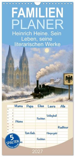 Produktbild: Familienplaner 2027 - Heinrich Heine. Sein Leben, seine literarischen Werke mit 5 Spalten (Wandkalender, 21 x 45 cm) CALVENDO