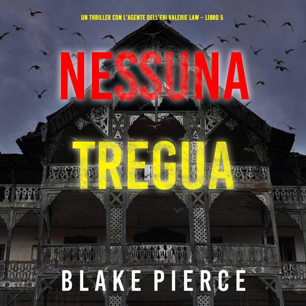 Nessuna tregua (Un thriller con l'agente dell'FBI Valerie Law – Libro 5) - Blake Pierce, Audio, 9798341599635
