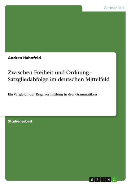 Produktbild: Zwischen Freiheit und Ordnung - Satzgliedabfolge im deutschen Mittelfeld