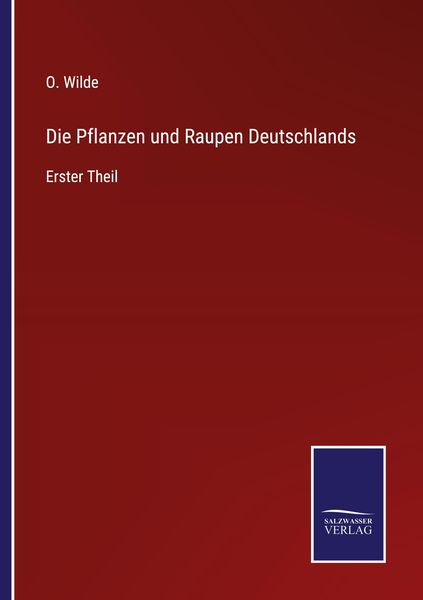 Die Pflanzen und Raupen Deutschlands, Taschenbuch von O. Wilde, Outlook, 9783375113940