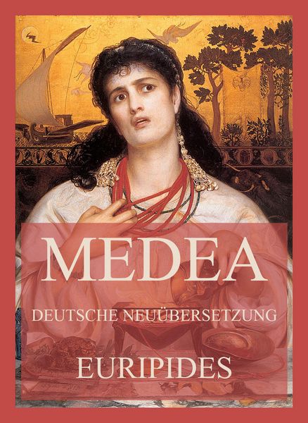 Produktbild: Medea (Deutsche Neu&uuml;bersetzung)