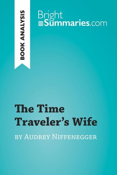 Produktbild: The Time Traveler's Wife by Audrey Niffenegger (Book Analysis)