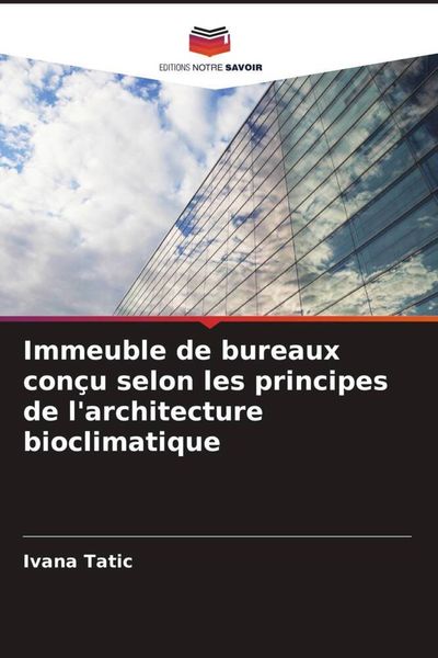 Produktbild: Immeuble de bureaux con&ccedil;u selon les principes de l'architecture bioclimatique