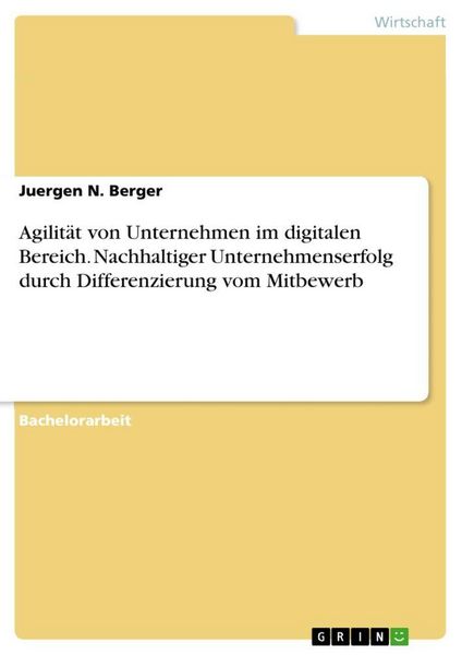 Produktbild: Agilit&auml;t von Unternehmen im digitalen Bereich. Nachhaltiger Unternehmenserfolg durch Differenzierung vom Mitbewerb