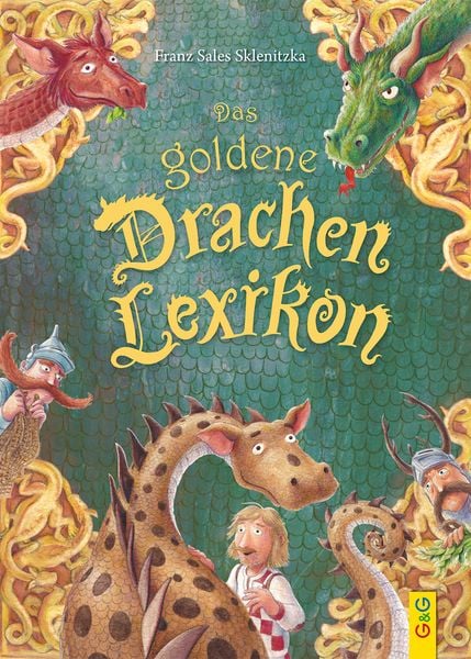 Das goldene Drachen-Lexikon, Gebundene Ausgabe von Franz Sales Sklenitzka, G&G Verlag, Kinder- und Jugendbuch, 978-3-7074-2289-4