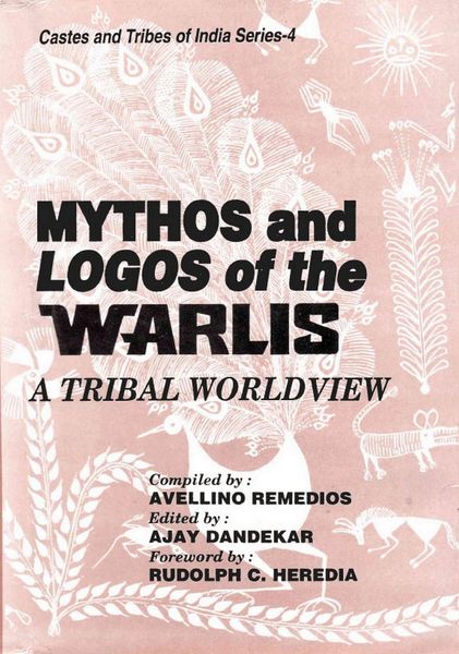 Produktbild: Mythos and Logos of The Warlis: A Tribal Worldview (Castes and Tribes of India Series-4)