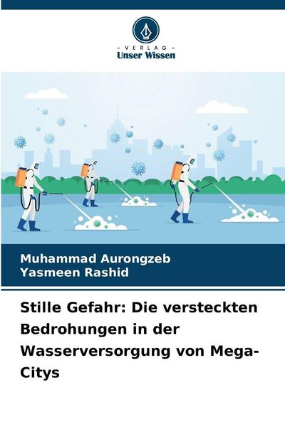 Produktbild: Stille Gefahr: Die versteckten Bedrohungen in der Wasserversorgung von Mega-Citys